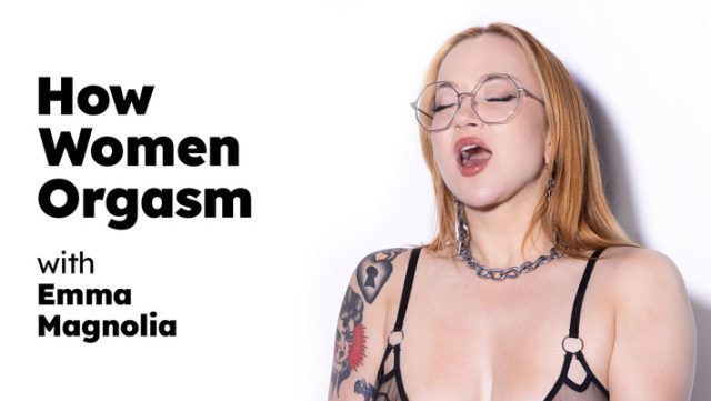 Unleashing Orgasmic Ecstasy: Emma Magnolia’s Guide To Female Pleasure