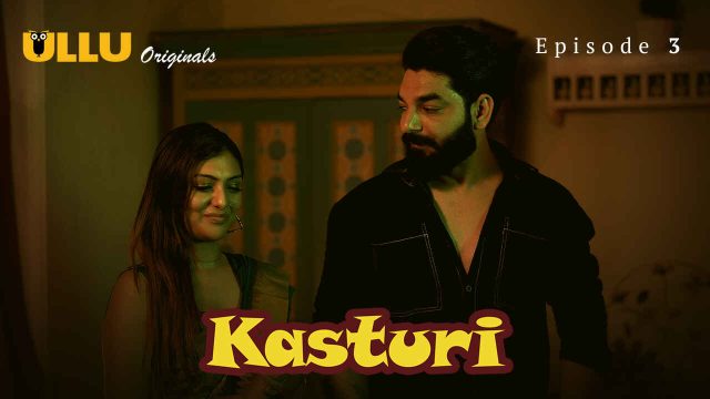 Unleashing Forbidden Desires: Kasturi’s Steamy Saga Continues In Episode 3